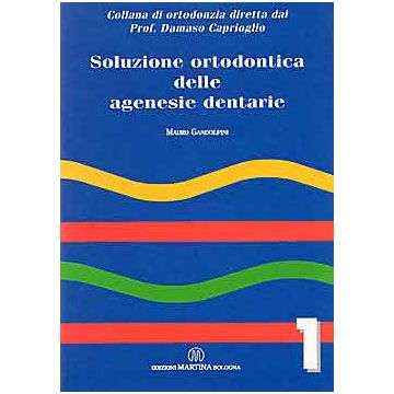 Soluzione ortodontica delle agenesie dentarie