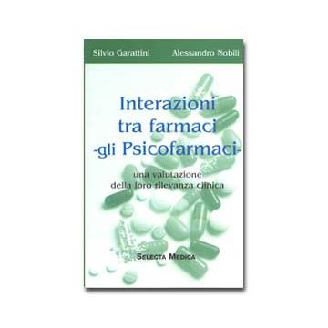 Interazioni tra farmaci - Gli psicofarmaci - Una valutazione della loro rilevanza clinica