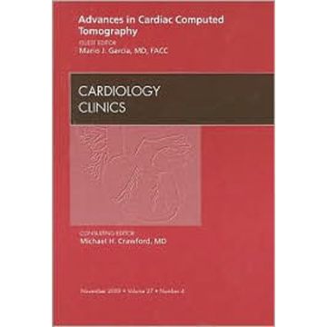 Advances in Cardiac Computed Tomography, An Issue of Cardiology Clinics Volume 27-4