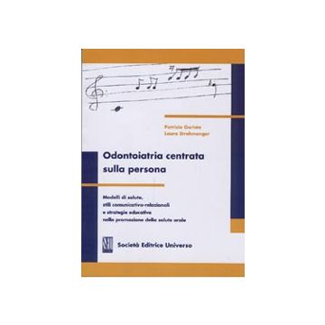 Odontoiatria centrata sulla persona - Modelli di salute - stile comunicativi e strategia educative nella promozione della salute orale