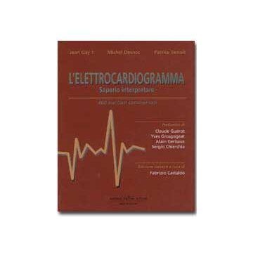L'ELETTROCARDIOGRAMMA . Saperlo interpretare