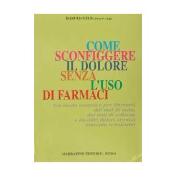 Come sconfiggere il dolore senza l'uso dei farmaci