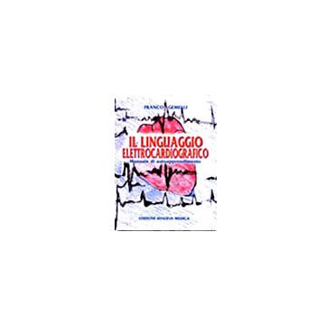 Il linguaggio Elettrocardiografico. Manuale di autoapprendimento