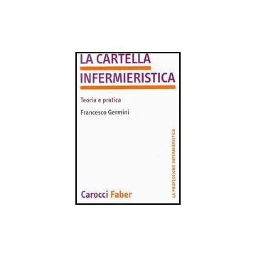 La cartella infermieristica. Teoria e pratica