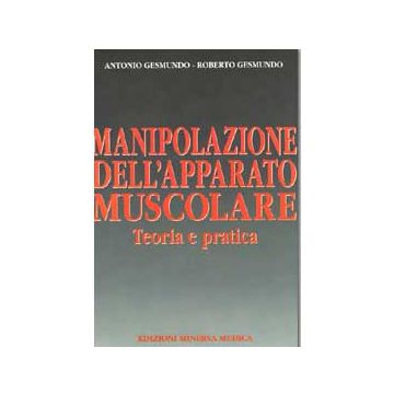 Manipolazione dell'apparato muscolare. Teoria e pratica