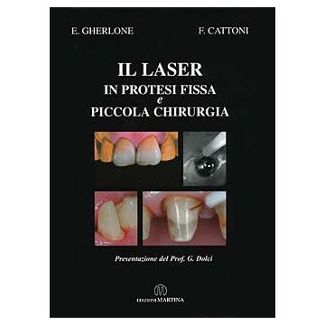 Il Laser in Protesi fissa e piccola Chirurgia  [Gherlone - Martina Edizioni]