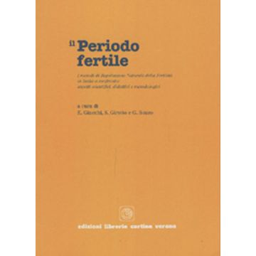 Il Periodo Fertile - I metodi di regolazione naturale della fertilità in Italia a confronto: aspetti scientifici, didattici e metodologici  