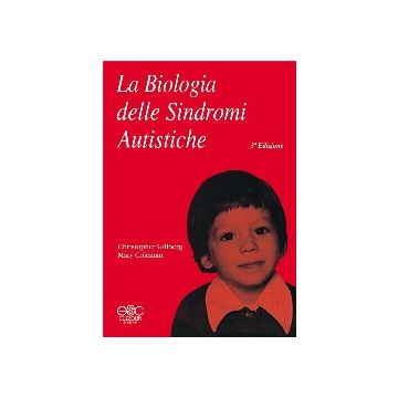 La Biologia delle Sindromi Autistiche 3/ed.