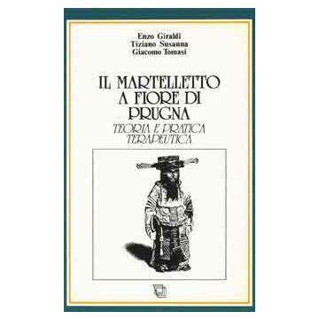 Il martelletto a fiore di prugna. Teoria e pratica terapeutica