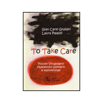 To take care. Piccolo vocabolario multietnico sanitario e assistenziale
