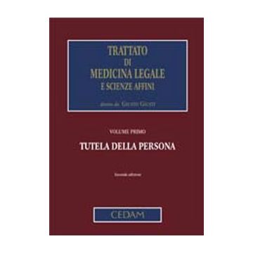 Trattato di Medicina Legale e scienze affini - Vol. 1 - Tutela della persona 2/ed.