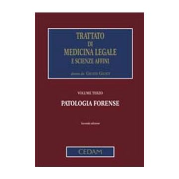 Trattato di Medicina Legale e scienze affini - Vol. 3 - Patologia forense 2/ed.
