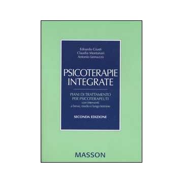 Psicoterapie integrate - Piani di trattamento per psicoterapeuti con interventi a breve, medio e lungo termine 2/ed.