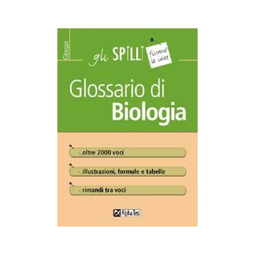 Glossario di Biologia - Gli SPILLI [ Alpha test]