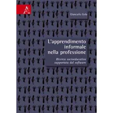 L 'apprendimento informale nella professione. Ricerca socio-educativa supportata dal software