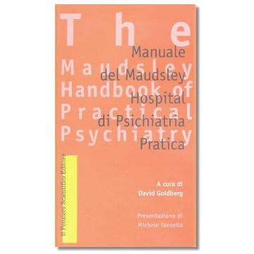 MANUALE DEL MAUDSLEY HOSPITAL DI PSICHIATRIA PRATICA