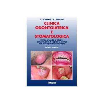 Clinica Odontoiatrica e Stomatologica - Testo-atlante a colori di patologia e medicina orale per medici e odontoiatri  [Gombos - Piccin Editore]