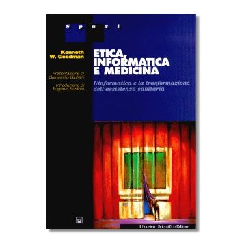 ETICA, INFORMATICA E MEDICINA  L'informatica e la trasformazione dell'assistenza sanitaria