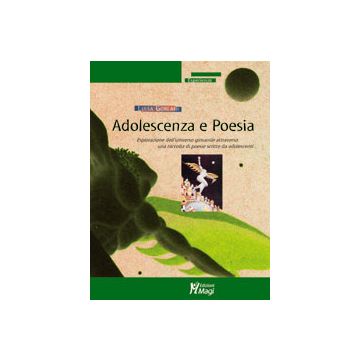 ADOLESCENZA E POESIA Esplorazione dell'universo giovanile attraverso una raccolta di poesie scritte da adolescenti
