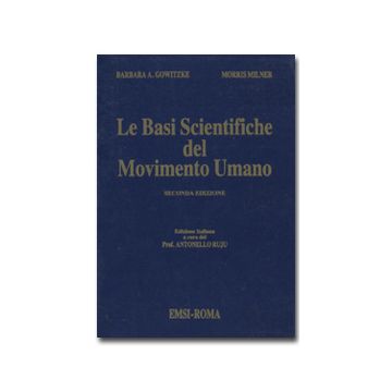Le basi scientifiche del movimento umano 2/ed. (Basi della chinesiologi applicata. Le leve nel corpo)
