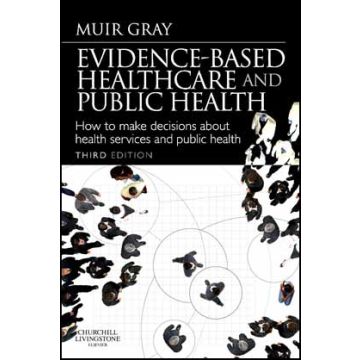 Evidence-Based Health Care and Public Health, 3rd Edition - How to Make Decisions About Health Services and Public Health