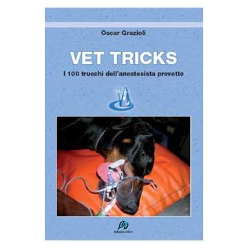 I 100 trucchi dell' anestesista provetto - Vet Tricks