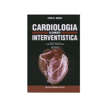 Elementi di cardiologia interventistica Grech Ever D.; Oliaro Elena; Omede Pierluigi Minerva Medica