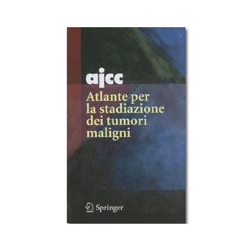 AJCC Atlante per la stadiazione dei tumori maligni