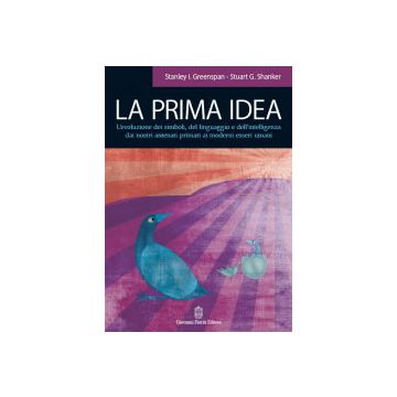 LA PRIMA IDEA.  L’evoluzione dei simboli, del linguaggio e dell’intelligenza dai nostri antenati primati ai moderni esseri umani