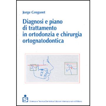 Diagnosi e piano di trattamento in ortodonzia e chirurgia ortognatodontica