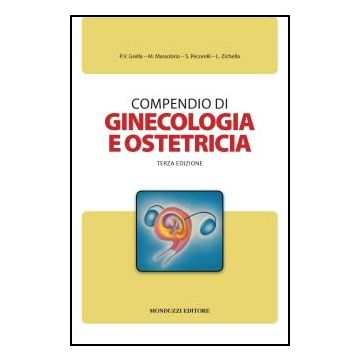 Compendio di ginecologia e ostetricia 3/ed. [Grella; Massobrio - Monduzzi]