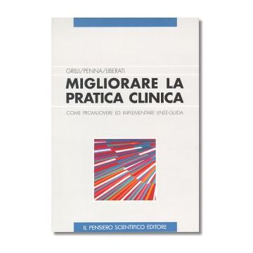MIGLIORARE LA PRATICA CLINICA   Come produrre e implementare linee-guida
