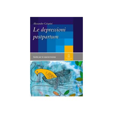 Le depressioni post partum. Una guida per la sopravvivenza