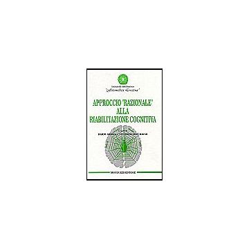 Approccio «Razionale» alla riabilitazione cognitiva 