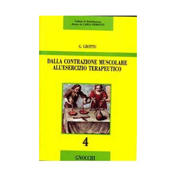 Dalla contrazione muscolare all' esercizio terapeutico
