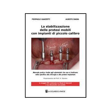 La stabilizzazione delle protesi mobili con impianti di piccolo calibro + DVD