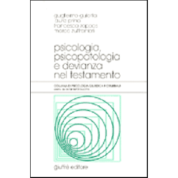 Psicologia, psicopatologia e devianza nel testamento [Gulotta - Giuffrè]