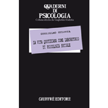 La vita quotidiana come laboratorio di psicologia sociale  Gulotta