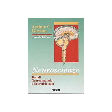 Neuroscienze.  Basi di Neuroanatomia e neurofisiologia 2/ed.