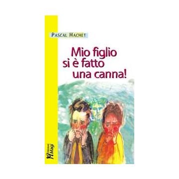 Mio figlio si è fatto una canna!