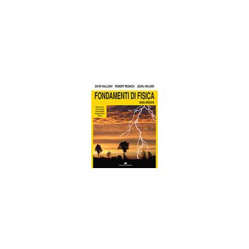 FONDAMENTI DI FISICA. Meccanica, Termologia,  Elettrologia,  Magnetismo,  Ottica 6/ed.  [Halliday - Ambrosiana / Cea] (V.E)