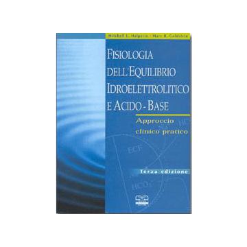 Fisiologia dell' equilibrio idroelettrolitico e acido - base. Approccio clinico pratico