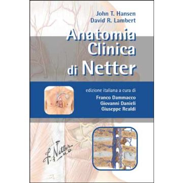 Anatomia Clinica di Netter - Dall'Atlante di Anatomia e le sue tavole [Hansen Lambert - Emsi]