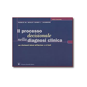 L PROCESSO DECISIONALE NELLA DIAGNOSI CLINICA  3/ED.  [Healey - Il Pensiero Scientifico]
