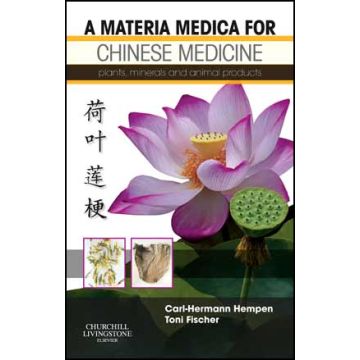 A Materia Medica for Chinese Medicine - plants, minerals and animal products