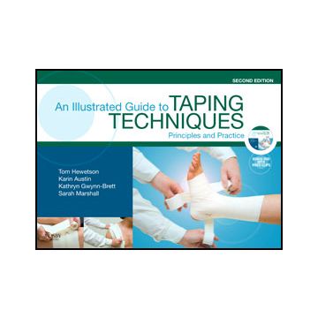 An Illustrated Guide To Taping Techniques, 2nd Edition  - Principles and Practice