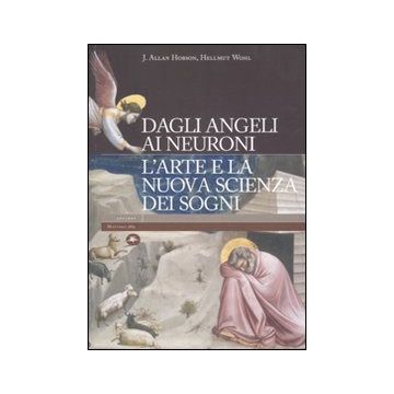 Dagli angeli ai neuroni - L'arte nella nuova scienza dei sogni