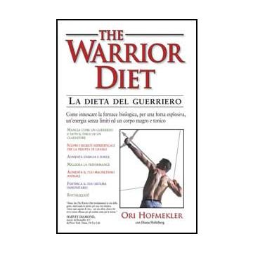 The Warrior Diet - La dieta del guerriro