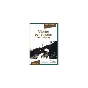 Morire per vincere - sport e doping