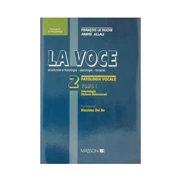 La voce 2 - Patologia vocale - semeiologia - disfonie disfunzionali
